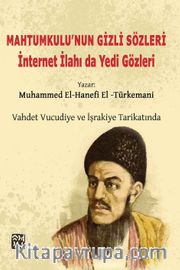 Mahtumkulu'nun Gizli Sözleri <br /> İnternet İlahı Da Yedi Gözleri