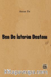 Ben de İsterim Destanı