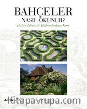 Bahçeler Nasıl Okunur? <br /> Bahçe İşlerinde Hızlandırılmış Kurs