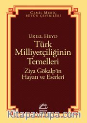 Türk Milliyetçiliğinin Temelleri <br /> Ziya Gökalp’in Hayatı ve Eserleri