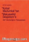 Kutsal Mazlumluk'tan Makyavelist Despotizm”e & Akp Otoriterliğinin Psikopatolojisi