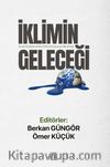 İklimin Geleceği & İklim Değişikliğine Disiplinlerarası Bir Bakış