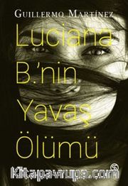 Luciana B.’nin Yavaş Ölümü