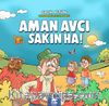 Aman Avcı Sakın Ha