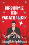 Birbirimiz İçin Yaratılmadık