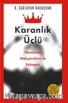 Karanlık Üçlü & Narsisizm, Makyavelizm ve Psikopati!