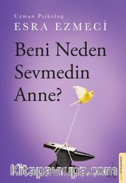 Beni Neden Sevmedin Anne?
