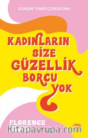 Kadınların Size Güzellik Borcu Yok