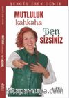 Mutluluk Kahkaha Ben Sizsiniz