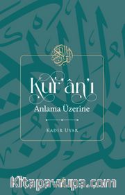 Kur’an’ı Anlama Üzerine