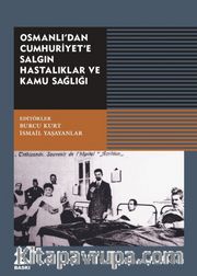 Osmanlı'dan Cumhuriyet’e Salgın Hastalıklar ve Kamu Sağlığı