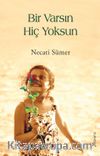 Bir Varsın Hiç Yoksun
