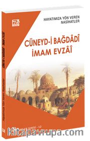 Hayatımıza Yön Veren Nasihatler / Cüneyd-İ Bağdadî - İmam Evzaî