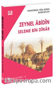 Hayatımıza Yön Veren Nasihatler / Zeynel Âbidîn - Seleme Bin Dînar