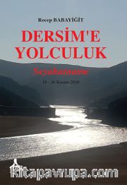 Dersim’e Yolculuk <br /> Seyahatname