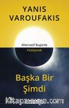 Başka Bir Şimdi & Alternatif Bugünle Yüzleşmek