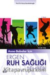 Anne-Babalar İçin Ergen Ruh Sağlığı Rehberi