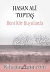 Beni Kör Kuyularda