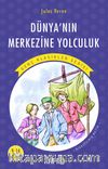 Dünya’nın Merkezine Yolculuk / Resimli Genç Klasikler Serisi (Kısaltılmış Metin)