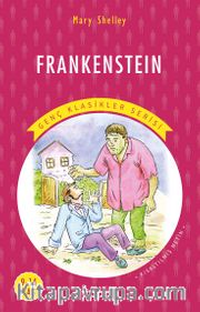 Frankenstein / Resimli Genç Klasikler Serisi (Kısaltılmış Metin)