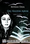 Geç Kaldım Aşkım