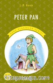 Peter Pan / Resimli Genç Klasikler Serisi (Kısaltılmış Metin)