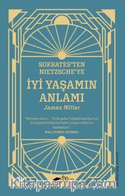 Sokrates’ten Nietzsche’ye: İyi Yaşamın Anlamı