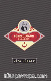 Türkçülüğün Esasları (Sadeleştirilmiş Metin)