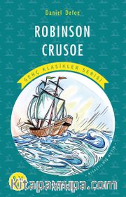 Robinson Crusoe / Resimli Genç Klasikler Serisi (Kısaltılmış Metin)