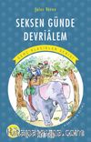 Seksen Günde Devrialem / Resimli Genç Klasikler Serisi (Kısaltılmış Metin)