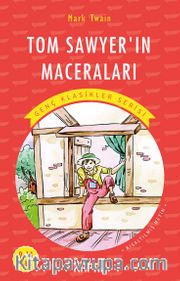 Tom Sawyerın Maceraları / Resimli Genç Klasikler Serisi (Kısaltılmış Metin)