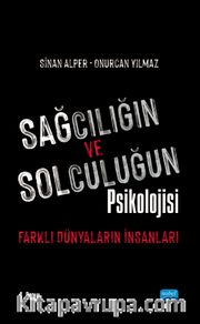 Sağcılığın Ve Solculuğun Psikolojisi: Farklı Dünyaların İnsanları
