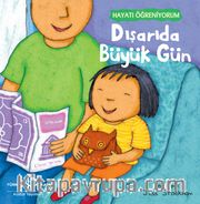 Dışarıda Büyük Gün / Hayatı Öğreniyorum 