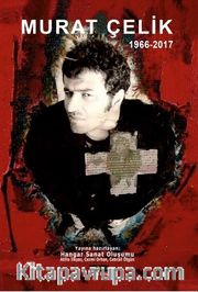 Murat Çelik (1966-2017)