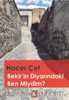 Bekir’in Diyarındaki Ben Miydim