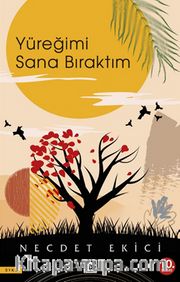 Yüreğimi Sana Bıraktım