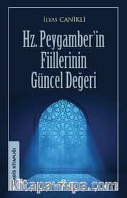 Hz. Peygamber’in Fiillerinin Güncel Değeri