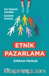 Etnik Pazarlama & Sınır Tanımayan Farkındalık Kazandıran Pazarlama
