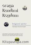 Oraya Kendimi Koydum & Belgesel Şiirler