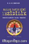 Melek Tavus Dini Yezidilik & Yezidilerin Kısa Tarihi