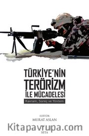 Türkiye’nin Terörizm İle Mücadelesi: Kavram, Süreç ve Yöntem