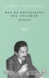 Ben de Botanikten Hiç Anlamam & Konuşmalar