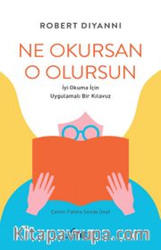 Ne Okursan O Olursun <br /> İyi Okuma için Uygulamalı Bir Kılavuz