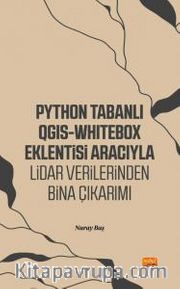 Python Tabanlı QGIS-WhItebox Eklentisi Aracıyla LiDAR Verilerinden Bina Çıkarımı