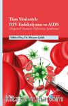 Tüm Yönleriyle HIV Enfeksiyonu ve AIDS (Acquired Immune Deficiency Syndrome)
