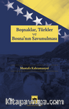 Boşnaklar, Türkler ve Bosna'nın Savunulması
