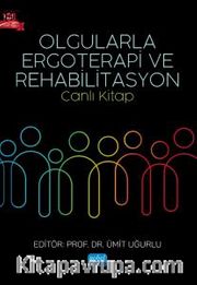 Olgularla Ergoterapi Ve Rehabilitasyon <br /> Canlı Kitap