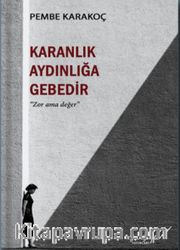 Karanlık Aydınlığa Gebedir