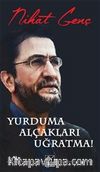 Yurduma Alçakları Uğratma!