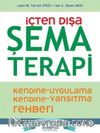 İçten Dışa Şema Terapi - Kendine Uygulama Kendine Yansıtma Rehberi